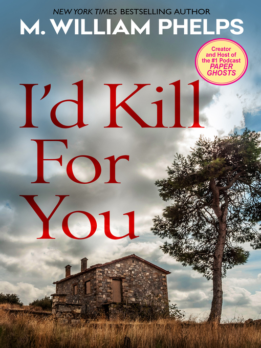 Title details for I'd Kill For You by M. William Phelps - Available